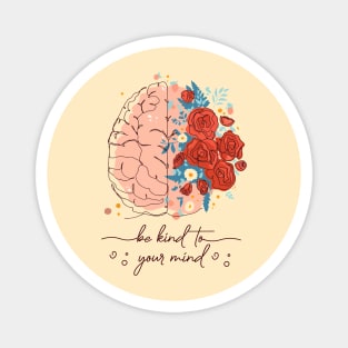 Be kind to your mind Magnet